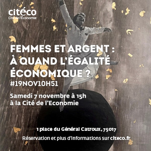 Femmes et Argent : à quand l’égalité économique ? - Cité de l’économie
