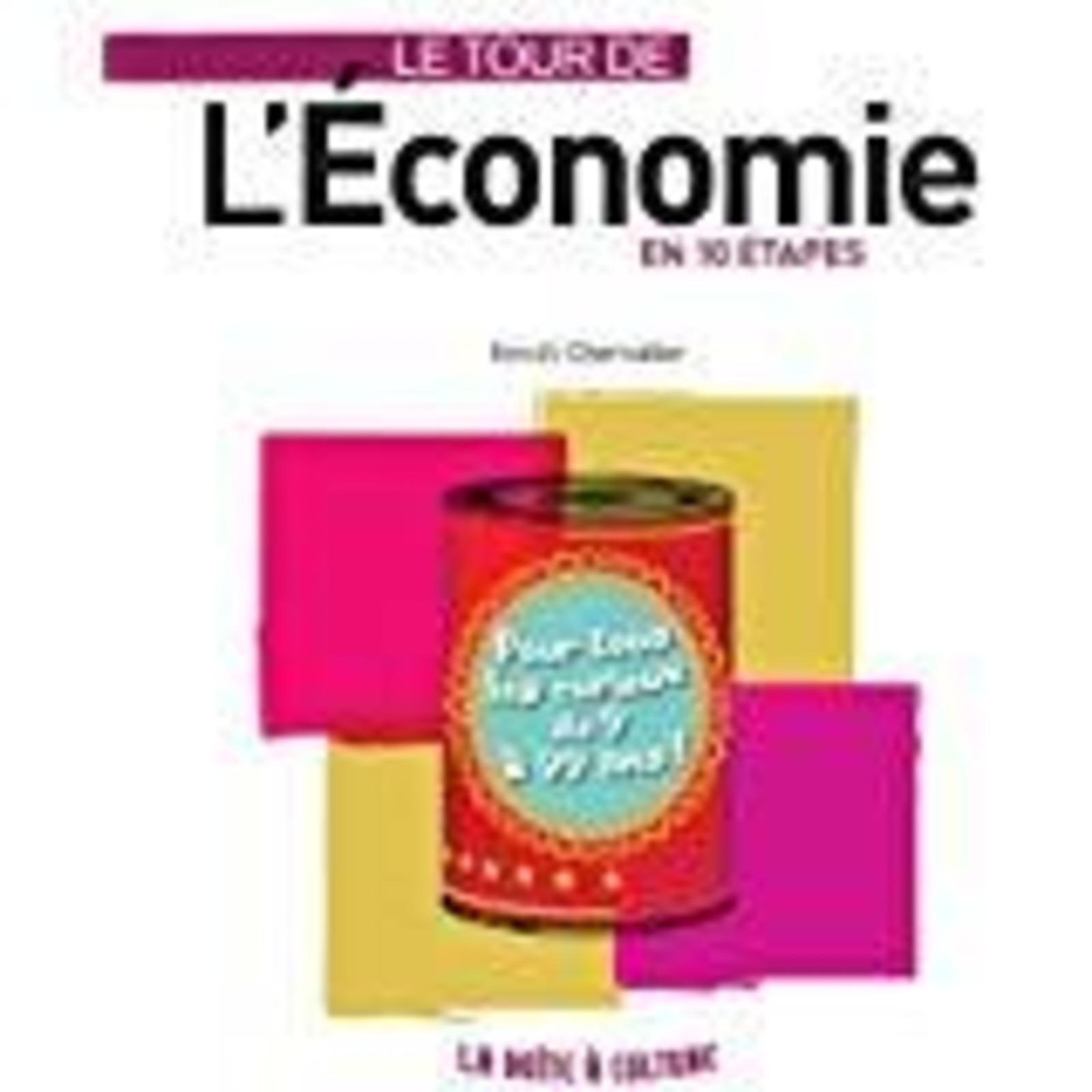 Le tour de l’économie en 10 étapes