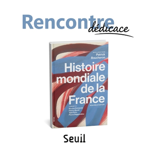 Histoire mondiale de la France - Rencontre avec Patrick Boucheron - Cité de l’économie